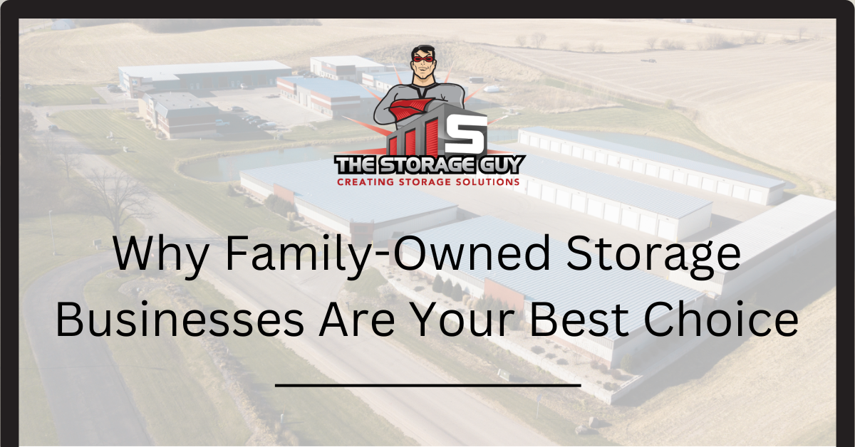 Why Family-Owned Storage Businesses Are Your Best Choice