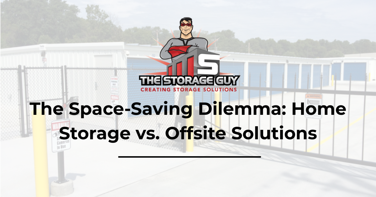 The Space-Saving Dilemma: Home Storage vs. Offsite Solutions
