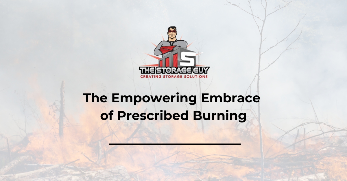 The Empowering Embrace of Prescribed Burning